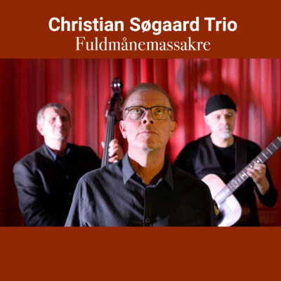 Christian Søgaard Trio – Fuldmånemassakre