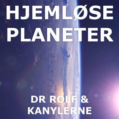 Dr. Rolf & Kanylerne – Hejmløse Planeter